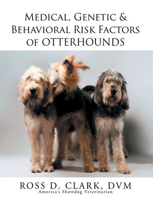 cover image of Medical, Genetic & Behavioral Risk Factors of Otterhounds